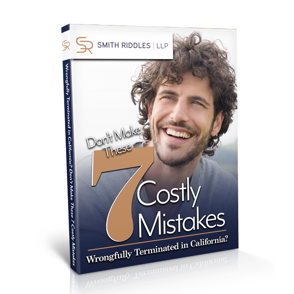 Wrongfully Terminated in California: Don't Make These 7 Costly Mistakes